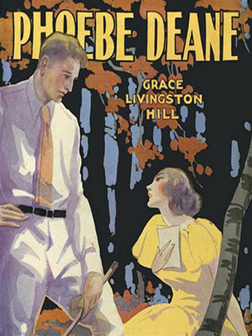 Title details for Phoebe Deane by Grace Livingston Hill - Wait list